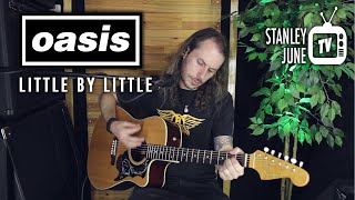 Little By Little - Oasis (Stanley June Acoustic Cover)