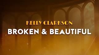 Kelly Clarkson - Broken & Beautiful | From UglyDolls (Lyrics)