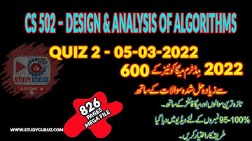 CS502 – DESIGN & ANALYSIS OF ALGORITHMS QUIZ 2 Fall 2021 |  Study Guruz MEGA File | 95-100 % Marks
