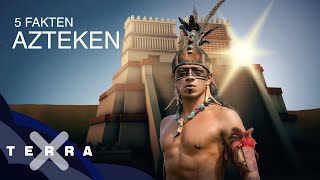 Die Azteken - 5 erstaunliche Fakten | Terra X