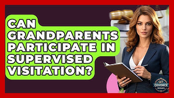 Can Grandparents Participate In Supervised Visitation? - Get Divorce Answers