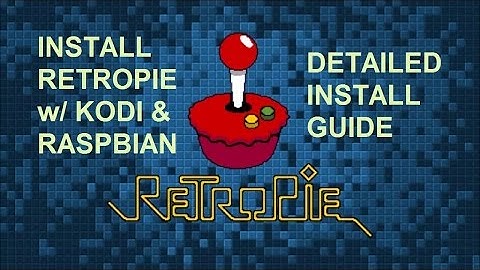 Beginners Installation Guide for RetroPie with Kodi and Raspbian on your Raspberry Pi