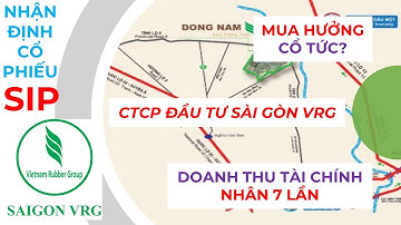 Nhận Định SIP - NGỒI KHÔNG HƯỞNG CỔ TỨC? - Công ty cổ phần Đầu tư Sài Gòn VRG