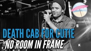 Death Cab For Cutie - No Room In Frame (Live at the Edge)