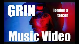 London Tetcon - Grin Music Video 2019