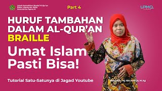 TUTORIAL MEMBACA Al-QUR'AN BRAILLE || HURUF TAMBAHAN DALAM AL-QUR'AN BRAILLE [Part 4]