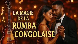 Les Plus Grandes Chansons de Rumba Congolaise à Écouter Absolument 