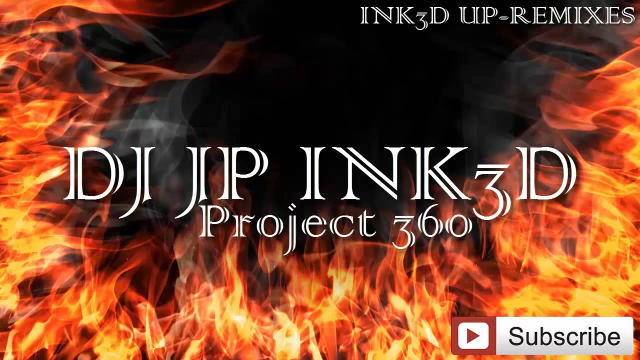 Project 360 Remix by DJ JP INK3D - YouTube