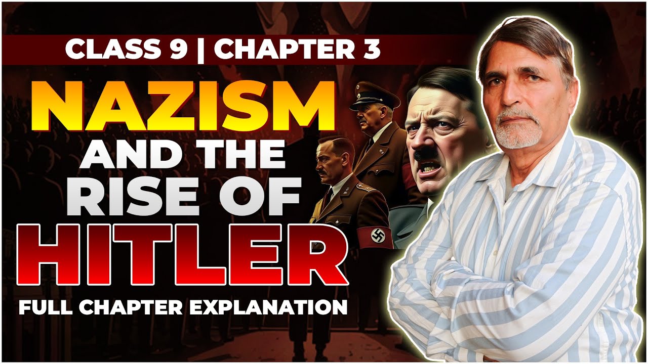 Nazism and the Rise of Hitler | Full Chapter Explanation | Class 9 History
