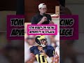 It wasn’t easy for Tom Brady in College
