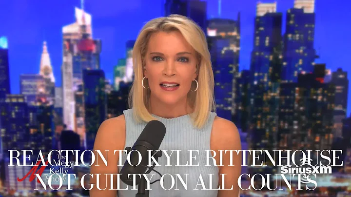 Kyle Rittenhouse Not Guilty on ALL Counts: Megyn Kelly's Immediate Reaction