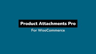 Product Attachments for WooCommerce