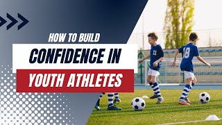 Build Confidence in Young Athletes
