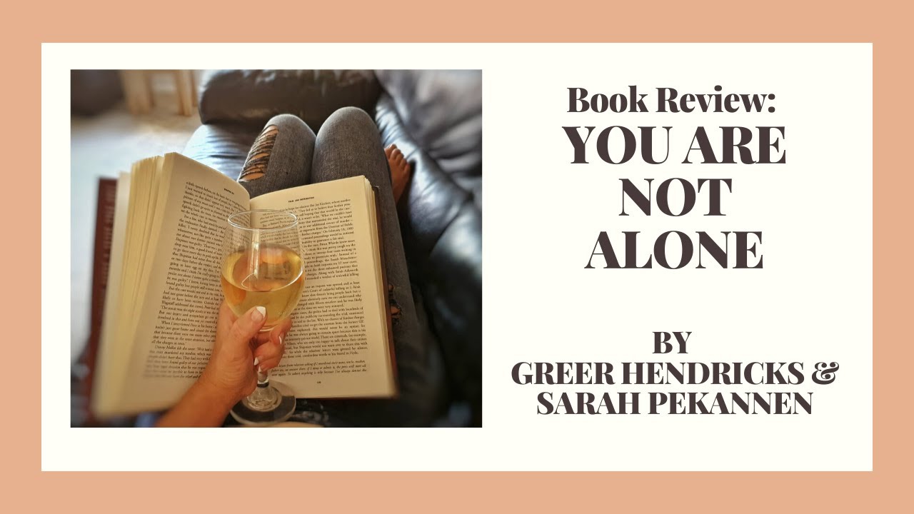 Book Review | You Are Not Alone by Greer Hendricks and Sarah Pekkanen