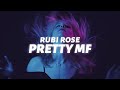 Rubi Rose - Pretty MF (Lyrics)