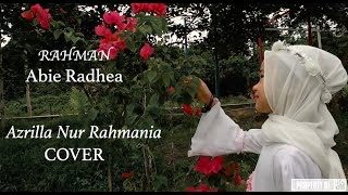Rahman - Abie Radhea | Azrilla Nur Rahmania ( Cover )