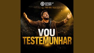 Vou Testemunhar (Sound of Glory)