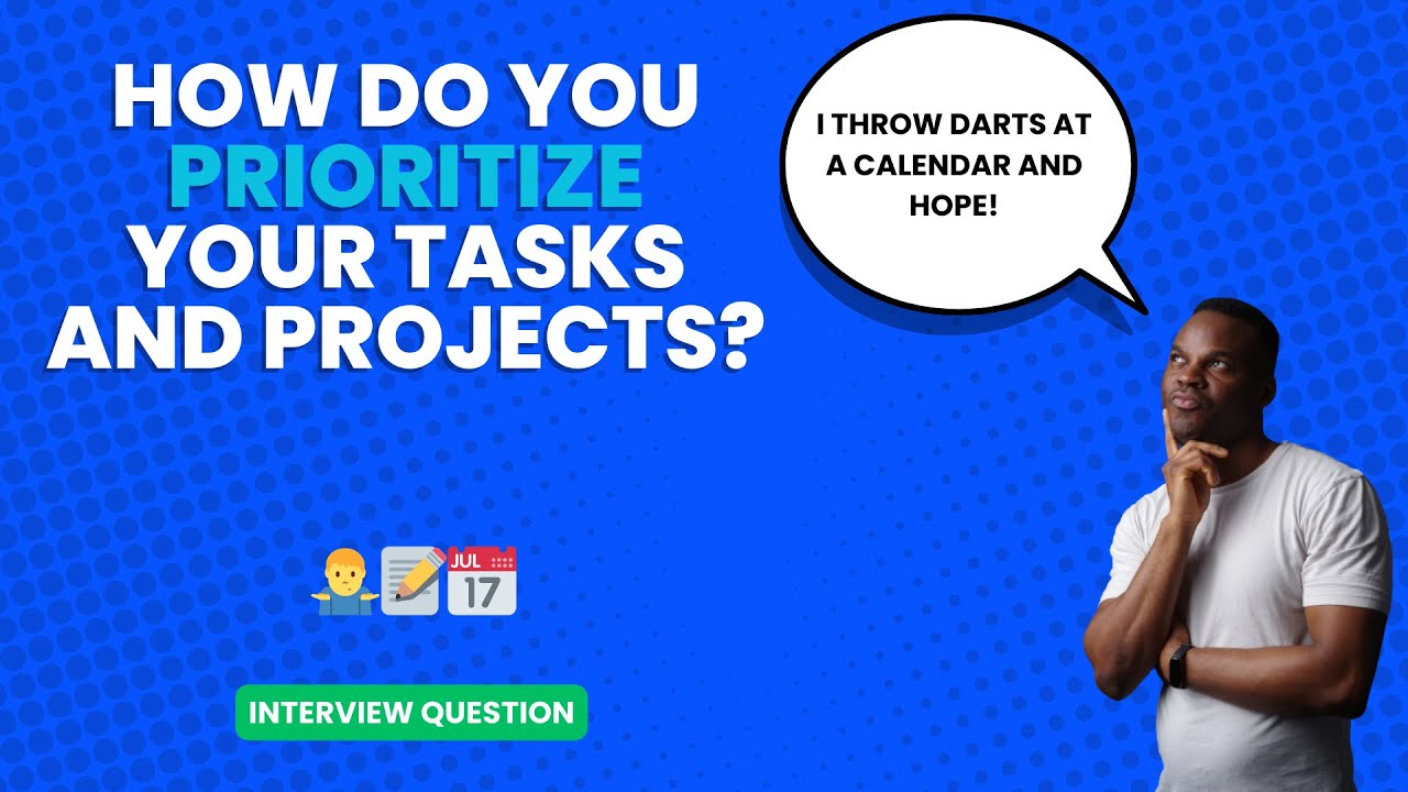 How Do You Prioritize Your Tasks And Projects Interview Question How do you prioritize your tasks and projects interview question