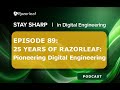 25 Years of Razorleaf: Pioneering Digital Engineering | EP 89