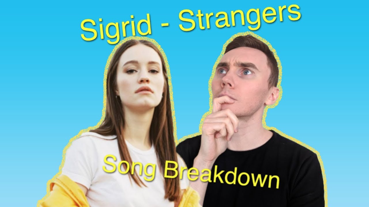 How 'Strangers' Works [Sigrid Song Breakdown] 