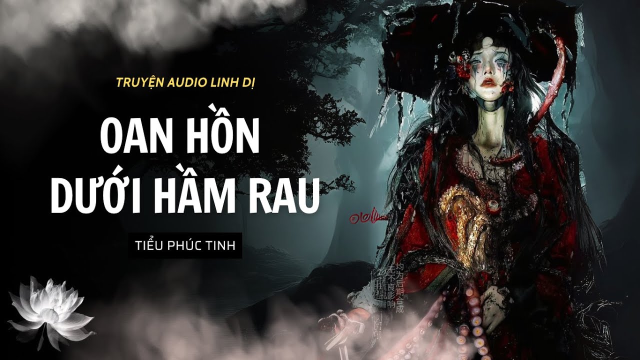 [Truyện Linh Dị ] OAN HỒN DƯỚI HẦM RAU | Audio Nấu Ăn