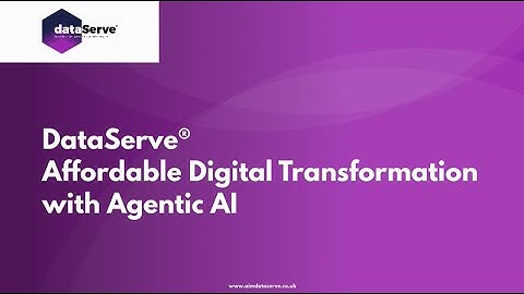 DataServe® - Affordable Digital Transformation with Agentic AI