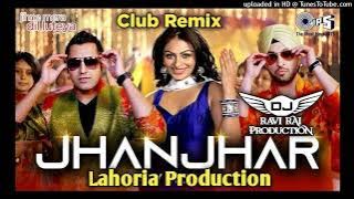 Jhanjhar | Club Remix | Gippy Grewal | Ravi Rai Production Latest old Punjabi Song