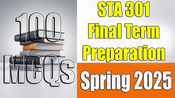 STA301 Finalterm Preparation 2025 | STA301 Finalterm Preparation Spring 2025 | 100 MCQs | VU Scholar