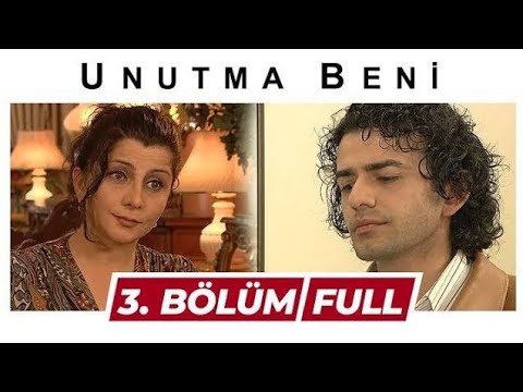 unutma beni 3.bölüm