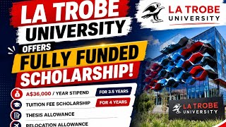 Australia La Trobe University Fully Funded Scholarship | A$36,000/Year Stipend +Tuition Fee Waiver🇦🇺