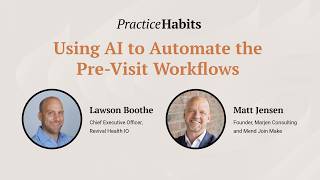 Full Webinar: Using AI to Automate the Pre-Visit Workflows - Practice Habits