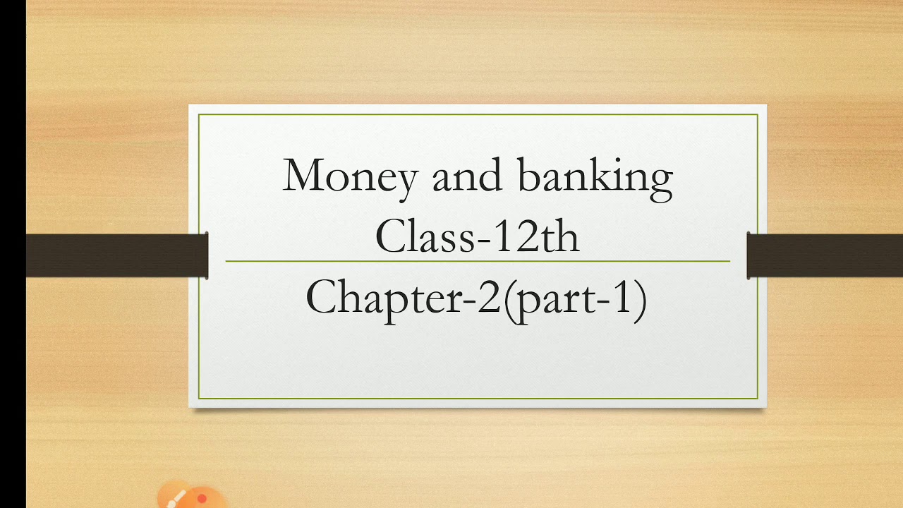 MediumEnglish, Class12th, SubjectMoney and banking, Chapter2