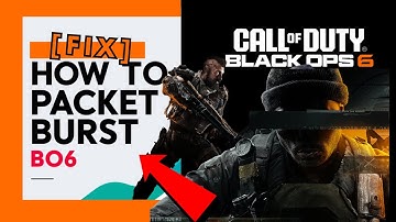 How to Fix Packet Burst in Black Ops 6(BO6)
