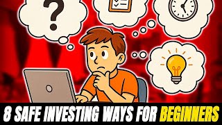 Top 8 Beginner-Friendly Ways to Start Investing Safely and Easily