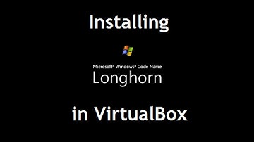 Installing Windows Longhorn 3683 in VirtualBox