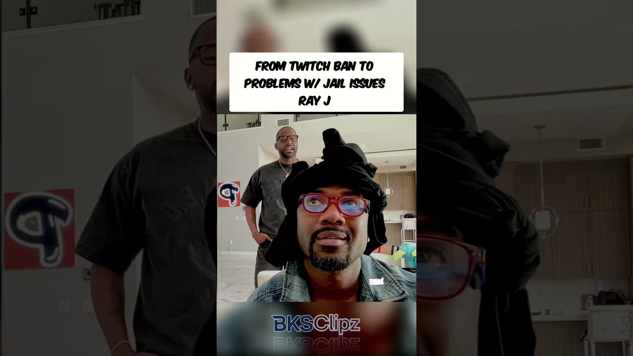 Ray J Explains Twitch Lifetime Ban and His Wild Jail Experience