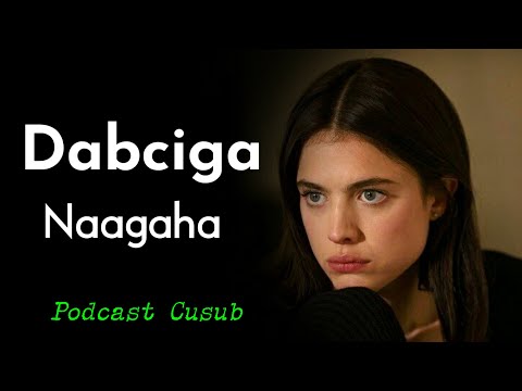 DABCIGA NAAGAHA New Podcast 