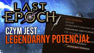 Last Epoch - Czym jest Legendarny potencjał i jak go odblokować?
