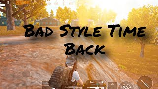 Bad Style Time Back | Pubg Montage