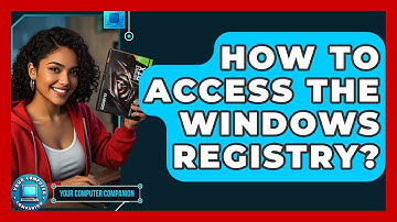 How To Access The Windows Registry? - Your Computer Companion