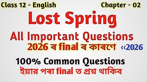 Class 12 English Lost Spring Most Important Questions for 2026 final | Lost Spring important |Ahhsec