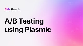 What is A/B Testing and how to use it in Plasmic