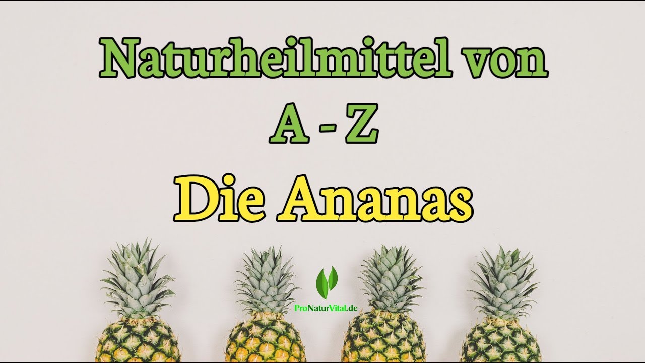 Naturheilmittel von A Z "Die Ananas" (Bromelain) NEW 20181 YouTube