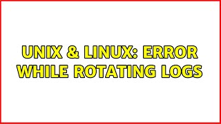 Unix & Linux: Error while rotating logs Net Worth