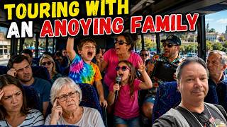 I TOOK A TOUR WITH THE MOST ANNOYING FAMILY EVER