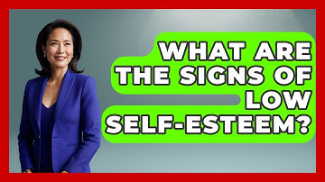 What Are The Signs Of Low Self-esteem? - Get Divorce Answers