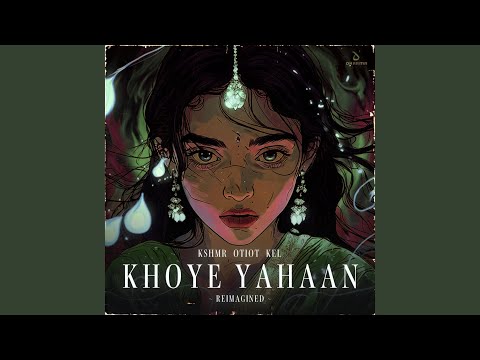 Khoye Yahaan Reimagined