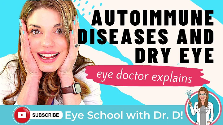 Autoimmune Disease and Dry Eye | Eye Doctor Explains | Autoimmune Diseases and Dry Eye Syndrome