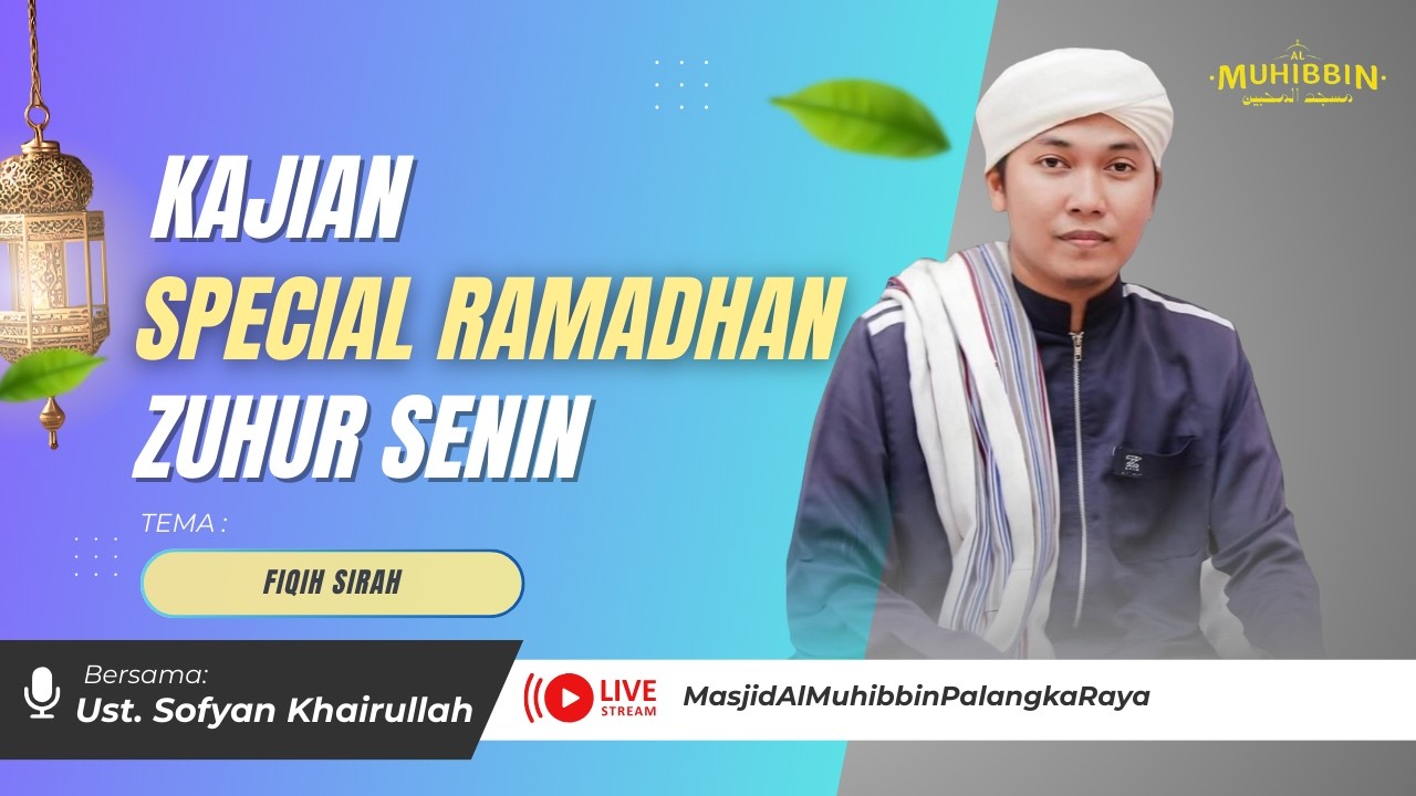 Kajian Ramadhan - Fiqih Sirah - Ust. sofyan khairullah