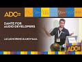 Dante for Audio Developers - Lucas Moreno and Andy Saul - ADC22